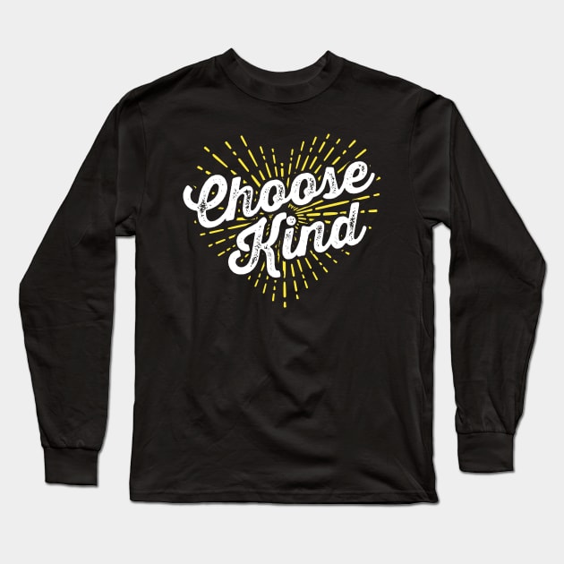 Choose Kind Long Sleeve T-Shirt by Tingsy